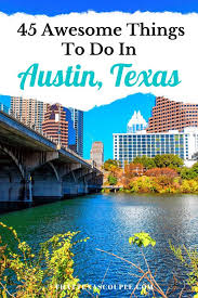 45 fabulous things to do in austin