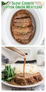 slow cooker lipton onion meatloaf the