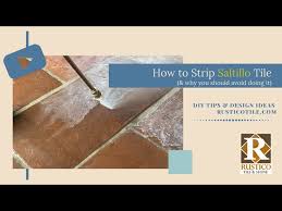 how to strip saltillo tile mexican