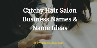 280 catchy hair salon business names
