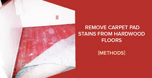 how to remove carpet pad stains from