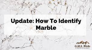 update how to identify marble