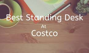 Best Standing Desks You Can From Costco