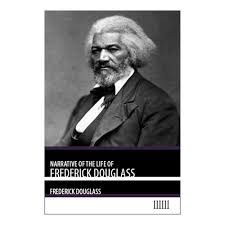 The Narrative of the Life of Frederick Douglas An American Slave