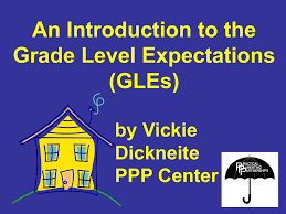 An Introduction To The Grade Level Expectations Gles By Vickie