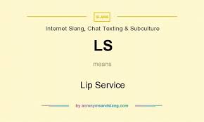 ls lip service by acronymsandslang com