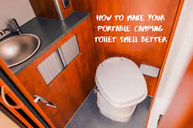 do camping toilets smell how to clean