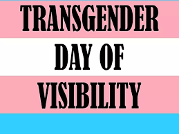 Transgender Day of Visibility 2022 ...