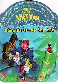 Truyện Cổ Tích Việt Nam - Nàng Út Trong Ống Tre