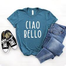 Ciao Bello Shirt Hello Beautiful Shirt Ciao Shirt Ciao Tshirt Italian Shirt Italy Shirt Softstyle Unisex Tee