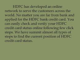 Check with the bank for minimum salary required for this card. Track Hdfc Loan Status Online Ppt Download