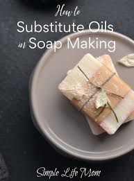 how to subsute oils in soap recipes