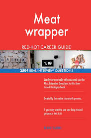 Meat Wrapper Red Hot Career Guide 2504 Real Interview