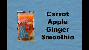 carrot apple ginger smoothie in the