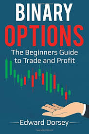 Read Pdf Binary Options The Beginners Guide To Trade And