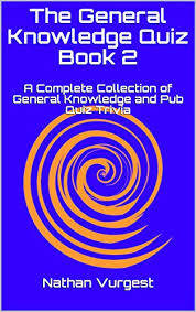 These general knowledge quiz questions and answers contain 160 random trivia questions.you can find the correct answers at the end of each round. The General Knowledge Quiz Book 2 A Complete Collection Of General Knowledge And Pub Quiz Trivia Kindle Edition By Vurgest Nathan Humor Entertainment Kindle Ebooks Amazon Com