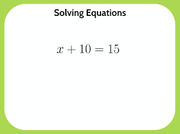 Unit 5 Lesson 5 Solving Equations