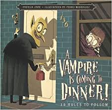 Read dinner for vampire from the story itadaki! A Vampire Is Coming To Dinner 10 Rules To Follow Jane Pamela Rodriguez Pedro 9780843199642 Amazon Com Books
