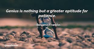 13, 1881, in bristol, r.i. Benjamin Franklin Quote Genius Is Nothing But A Greater Aptitude For Quoteforever