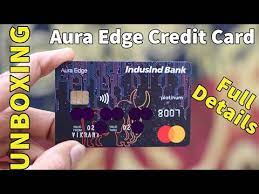 Check spelling or type a new query. Indusind Aura Edge Credit Card Unboxing Full Details Youtube