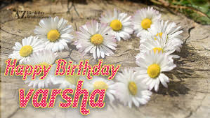 Happy birthday to someone special. Happy Birthday Varsha