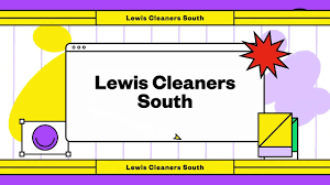 lewis cleaners south