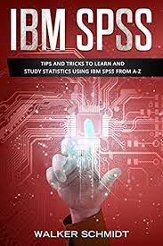 Raise your score with these last minute act tips and tricks! Ibm Spss Tips And Tricks To Learn And Study Statistics Using Ibm Spss From A Z By Walker Schmidt