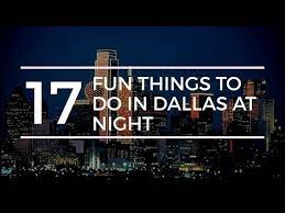 17 fun things to do in dallas at night