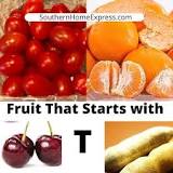 What is a fruit that starts with t?