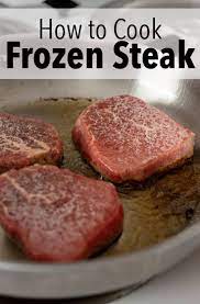 how to cook steak from frozen