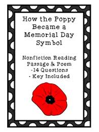 The remembrance poppy is an artificial flower worn to commemorate those who died for their country. Memorial Day Nonfiction Poem How The Poppy Became A Memorial Day Symbol