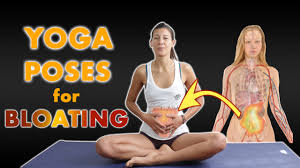 awesome yoga poses for bloating relief