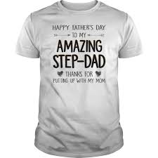 Father's day ideas for activities. Happy Fathers Day To My Amazing Stepdad Tshirt Father Gifts Hoodie Tank Top Quotes