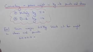 A Quick Method To Change A Persons Weight From Kilograms Into Stones And Pounds