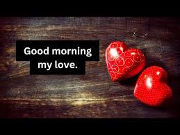 good morning messages to my love you