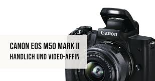 Was die kompakte systemkamera kann, sagt der test. Canon Eos M50 Mark Ii Handlich Und Video Affin Fotocommunity Fotoschule
