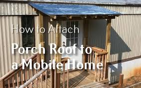 Attach A Porch Roof To A Mobile Home