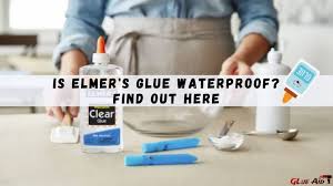 is elmer s glue waterproof best ways