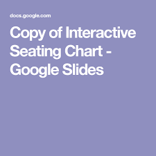Copy Of Interactive Seating Chart Google Slides Google