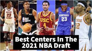 best centers in the 2021 nba draft