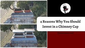 Should Invest In A Chimney Cap
