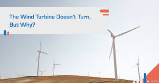 why is the wind turbine not turning