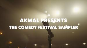 Akmal Presents The Comedy Festival Sampler A List