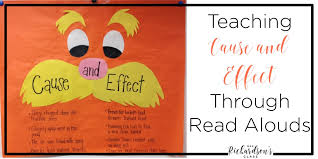 Teaching Cause And Effect Through Read Alouds Mrs