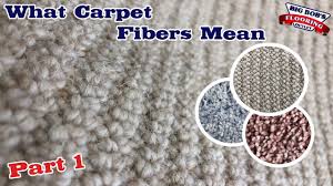 what carpet fibers mean part 1 you