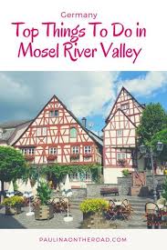 It passes west of wittlich. 11 Magical Things To Do In The Mosel Valley Germany Germany Germany Travel Germany Wine