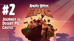 Angry Birds Epic - Gameplay Walkthrough Part 2 up to Desert Pig Castle -  YouTube