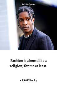 The asap rocky quotes come directly from the new york born rapper named rakim mayers at birth. A1 Life Quotes Medium