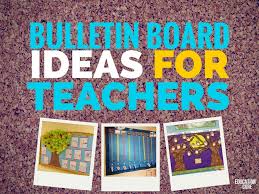 29 Bulletin Board Ideas For Teachers