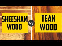 sheesham wood vs teak wood which one